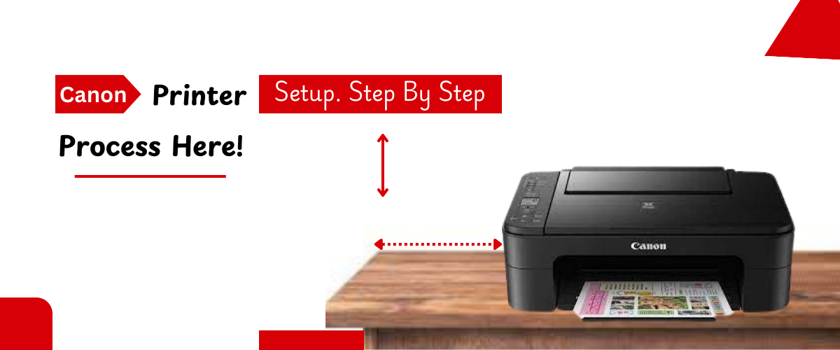 Canon Printer Setup. Step By Step Process Here!