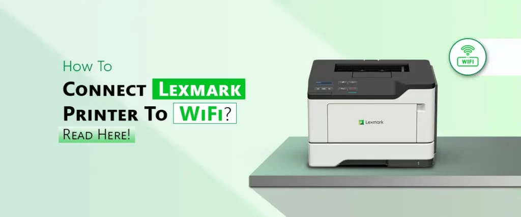 Lexmark Printer To WiFi